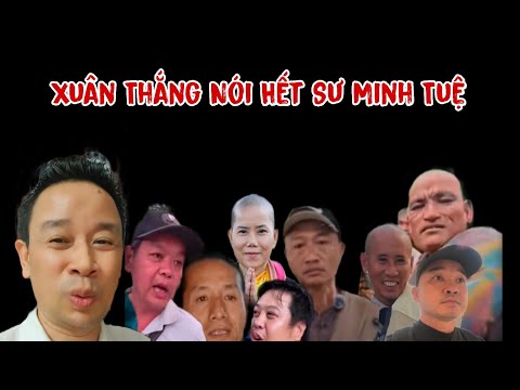 XUÂN THẮNG Nói Hết Sư Minh Tuệ Hoàng Mập 