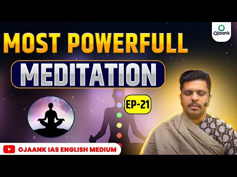 EP.21 - ये हैं दुनिया का सबसे Powerful Meditation | Powerful Meditation Technique BY OJAANK SIR