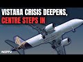 Vistara | Centre Steps In As Vistara Crisis Deepens With More Delays, Cancellations