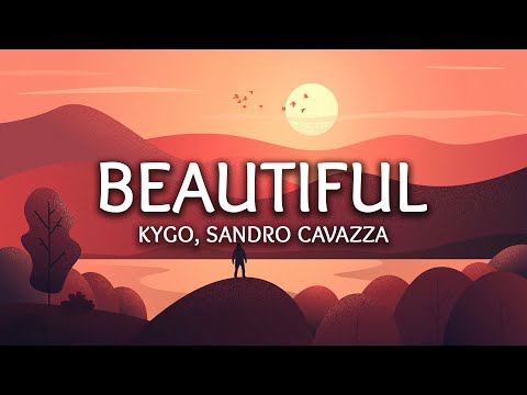 Kygo - Beautiful (Lyrics) ft. Sandro Cavazza