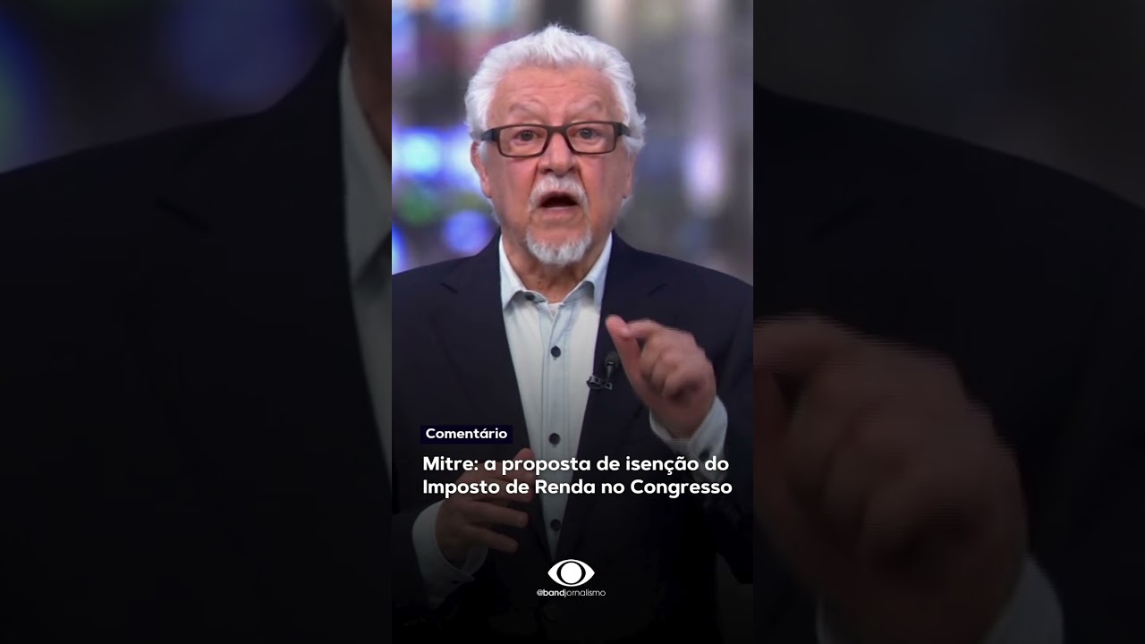 Mitre a proposta de isenção do Imposto de Renda no Congresso