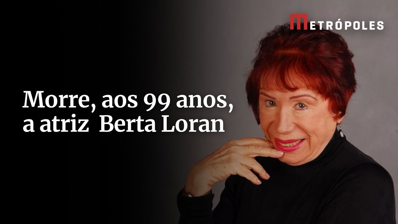 Morre a atriz Berta Loran relembre sua trajetória no humor e na TV