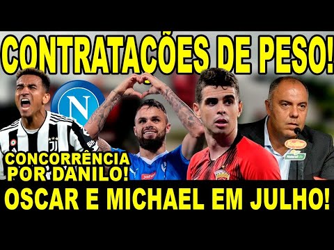 OSCAR E MICHAEL EM JULHO! PORTAL CRAVA REFORÇO! FLA GANHA CONCORRÊNCIA POR LATERAL DANILO!