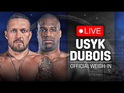 🥊 LIVE: Oleksandr Usyk vs. Daniel Dubois 2 • OFFICIAL WEIGH IN | DAZN Boxing