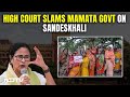 Sandeshkhali Case | High Court Raps Bengal On Sandeshkhali: Even If 1% True, 100% Shameful