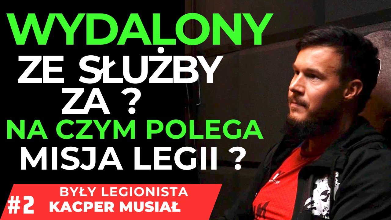 WYDALONY ZE SŁUŻBY, ZA..? NA CZYM POLEGA MISJA LEGII? ZA CO SIEDZIAŁEM ? #2/3 KACPER MUSIAŁ