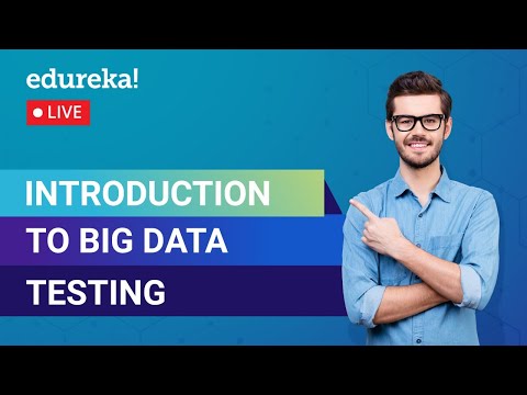 What is Big Data Testing? | Big Data Testing Tools | Big Data Training | Edureka | Big Data Live - 3