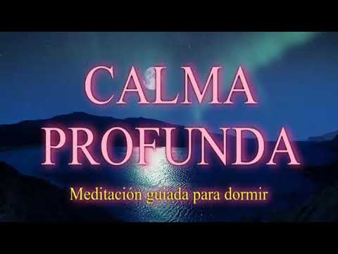 🌙 Meditación guiada para apagar la mente y dormir en paz. Calma Profunda