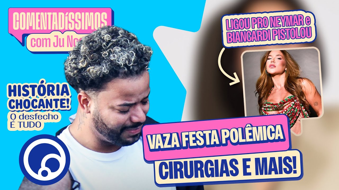🔵 Comentadíssimos: AO VIVO HOJE 19.8 às 18h | com JU NOGUEIRA