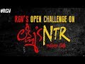 RGV's Open Challenge on Lakshmi's NTR