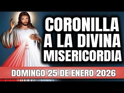CORONILLA A LA DIVINA MISERICORDIA DE HOY DOMINGO 25 DE ENERO 2026 – EL SANTO ROSARIO DE HOY
