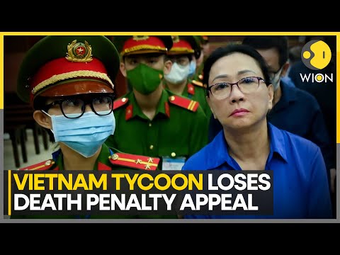 Vietnam Tycoon Loses Death Penalty Appeal Over Fraud Scandal | World News | WION