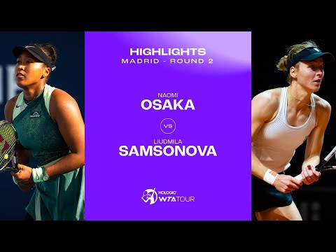 Naomi Osaka vs. Liudmila Samsonova | 2024 Madrid Round 2 | WTA Match Highlights