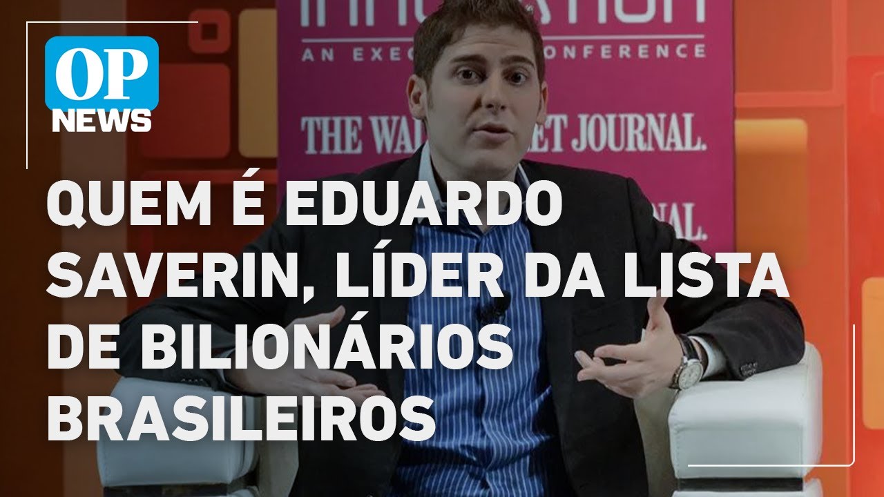 Quem é Eduardo Saverin líder da lista de bilionários brasileiros em 2025 l O POVO NEWS