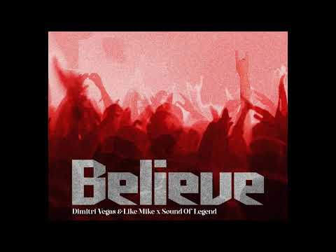 Dimitri Vegas & Like Mike & Sound Of Legend - Believe