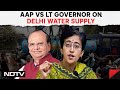 Aam Aadmi Party | Letter vs Letter As AAP, Lt Governor Clash Over Delhi Water Supply