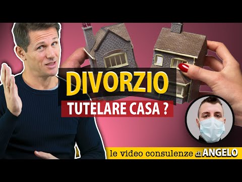 DIVORZIO: si può tutelare la casa? | avv. Angelo Greco
