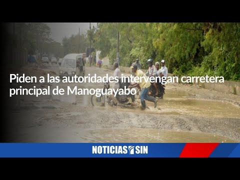 Piden a las autoridades intervengan carretera principal de Manoguayabo