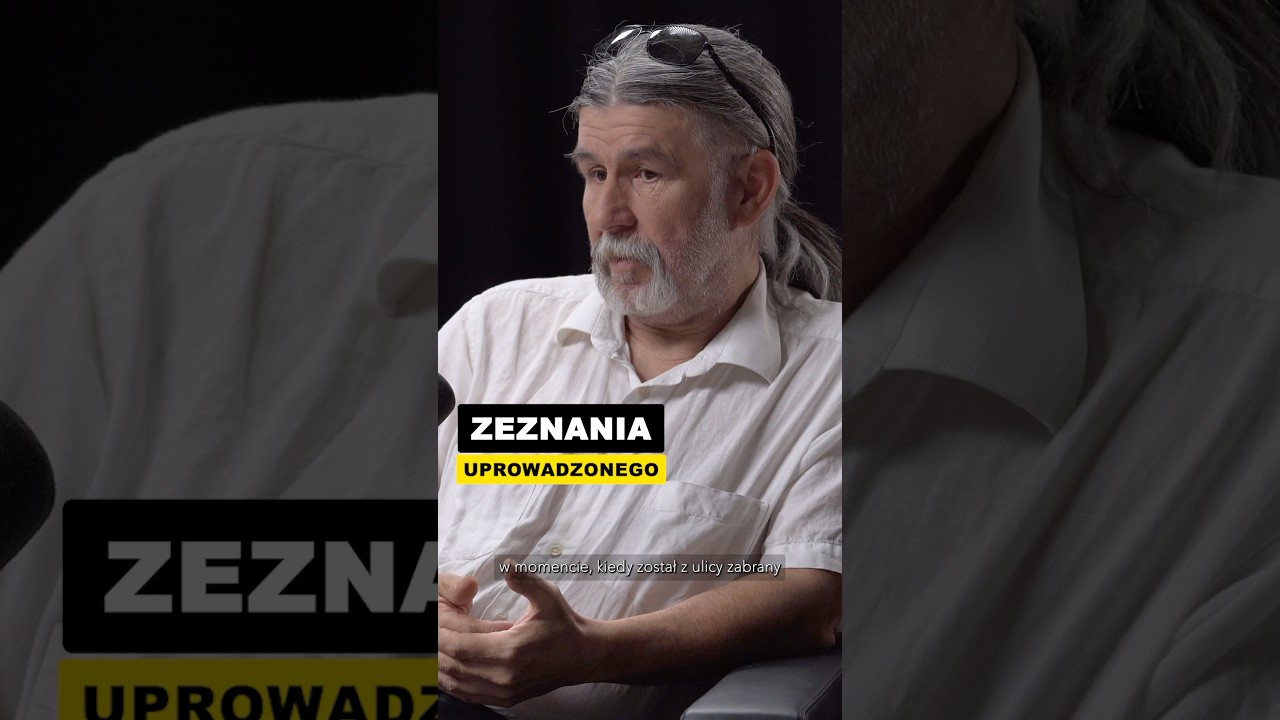 Zeznania uprowadzonego