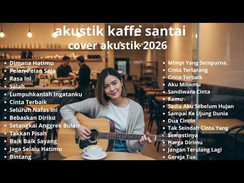 “Lagu Akustik Cafe 2026 – Full Album Chill Indonesia”