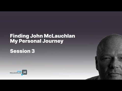 Finding John McLauchlan - Self Improvement Session 3