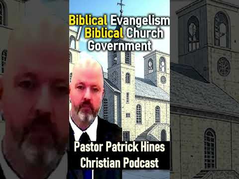Biblical Evangelism / Biblical Church Government - Pastor Patrick Hines Podcast #shorts #christian