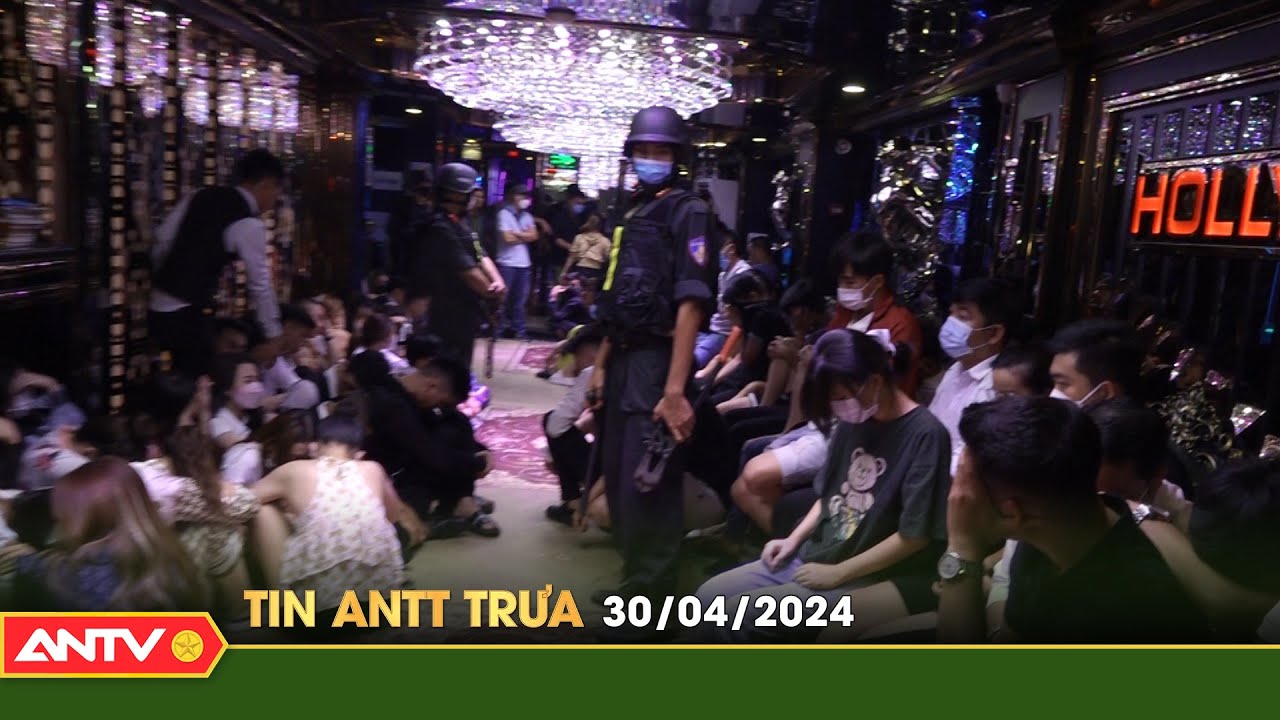 Tin tức an ninh trật tự nóng, thời sự Việt Nam mới nhất 24h trưa ngày 30/4 | ANTV
