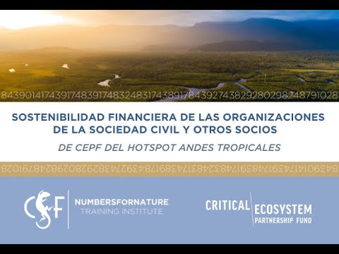 "Sostenibilidad financiera de las organizaciones de la OSC y otros
socios de CEPF"