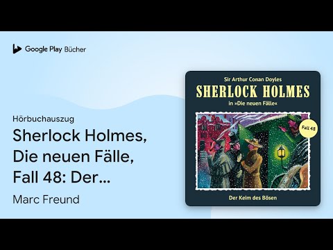 „Sherlock Holmes, Die neuen Fälle, Fall 48: Der…“ von Marc Freund · Hörbuchauszug