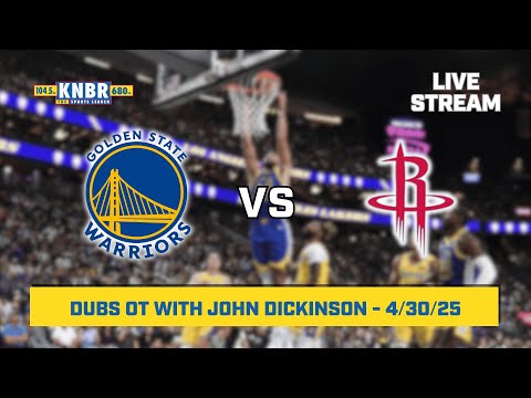 Dubs OT with John Dickinson | KNBR Livestream | 4/30/25