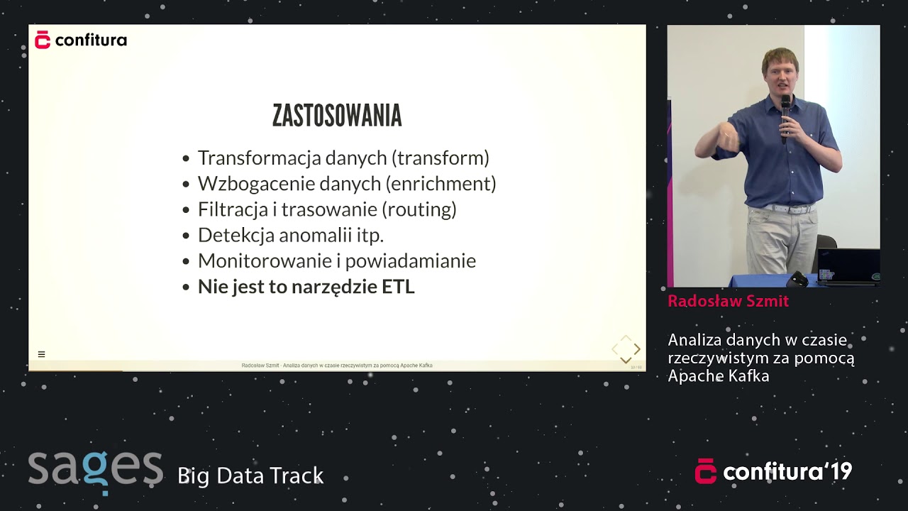 2019 - Radosław Szmit - Analiza danych w czasie rzeczywistym dzięki Apache Kafka
