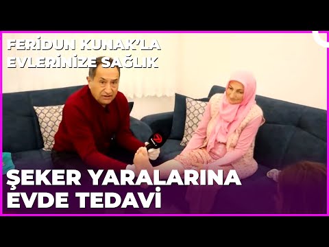 Şeker Hastalığı Yaralarına Evde Tedavi | Dr. Feridun Kunak’la Evlerinize Sağlık