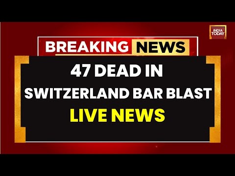 Switzerland Bar Fire LIVE Updates: 47 Killed Over 100 Injured | Switzerland Blast News | LIVE News