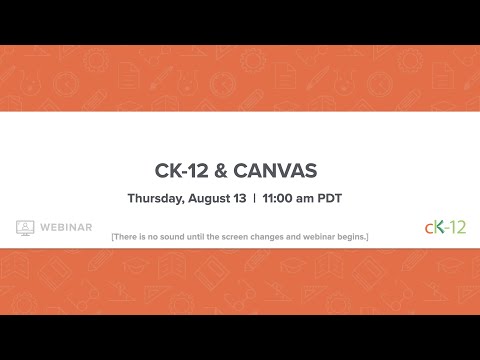 CK-12 & Canvas (8/13/20 Webinar)
