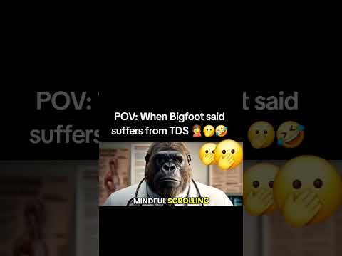 POV: When Bigfoot said suffers from tds #reels #viral #shorts #pov #vlog #fypシ #funny #comedy #video