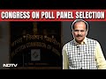 New Election Commissioner | 2 Commissioners Picked, Congress Says 6 Names, 10 Mins Before Meet