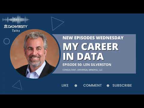 My Career in Data Episode 50: Len Silverston, Consultant, Universal Mindful, LLC