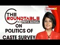 Politics Of Caste Survey | The Roundtable with Priya Sahgal | NewsX