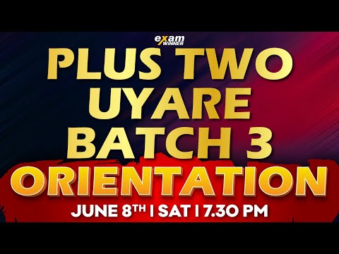 Plus Two Uyare Batch | Batch 3 Orientation | On June 8th Saturday @ 7:30 PM