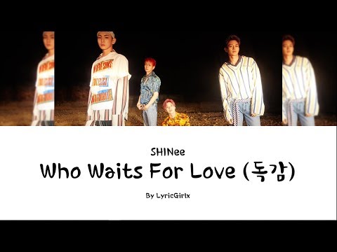 SHINee - Who Waits For Love LYRICS l Han Rom Eng ll LyricGirlx