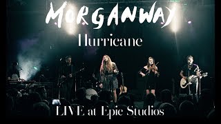 Morganway - Hurricane (Live at Epic Studios)