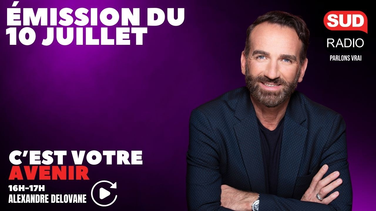 C'est Votre Avenir - émission du 10 juillet