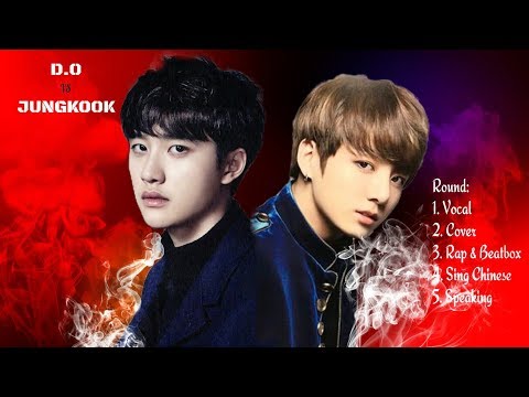 EXO D.O VS BTS Jungkook 2018 (Vocal, Cover, Rap & Beatbox, Sing Chinese, Speaking)