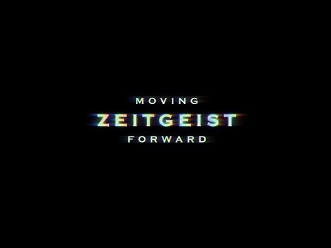 Zeitgeist – Idąc naprzód