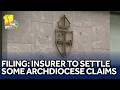 Filing: Insurer in archdiocese case will pay to settle some claims