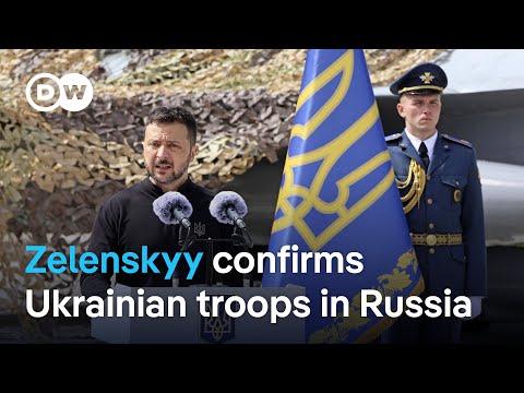 Zelenskyy acknowledges Ukrainian troops have entered Kursk, Russia | DW News