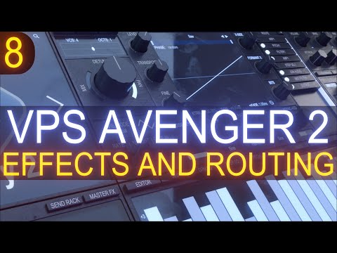 VPS Avenger 2 - Tutorial Course #8 With Jon Audio - Effects and Routing
