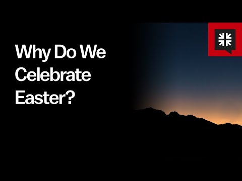 Why Do We Celebrate Easter? // Ask Pastor John