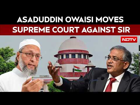 Asaduddin Owaisi Moves Supreme Court Challenging Election Commission's SIR Process