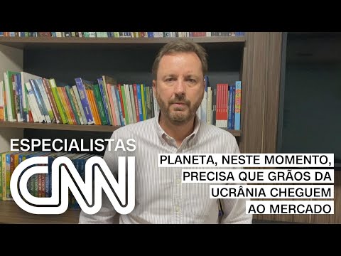 Neves: Planeta, neste momento, precisa que grãos da Ucrânia cheguem ao mercado | ESPECIALISTA CNN
